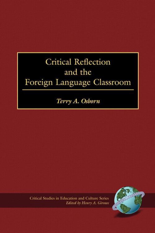 Cover of the book Critical Reflection and the Foreign Language Classroom by Terry Osborn, Information Age Publishing