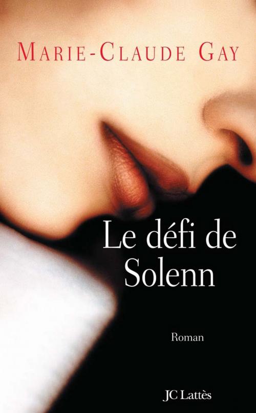 Cover of the book Le défi de Solenn by Marie-Claude Gay, JC Lattès