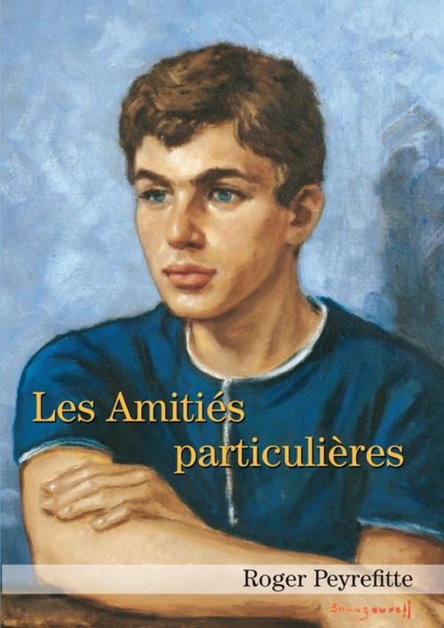 Cover of the book Les Amitiés particulières by Roger Peyrefitte, Éditions Textes Gais