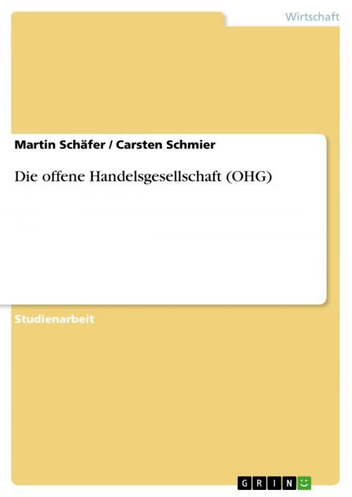 Cover of the book Die offene Handelsgesellschaft (OHG) by Martin Schäfer, Carsten Schmier, GRIN Verlag