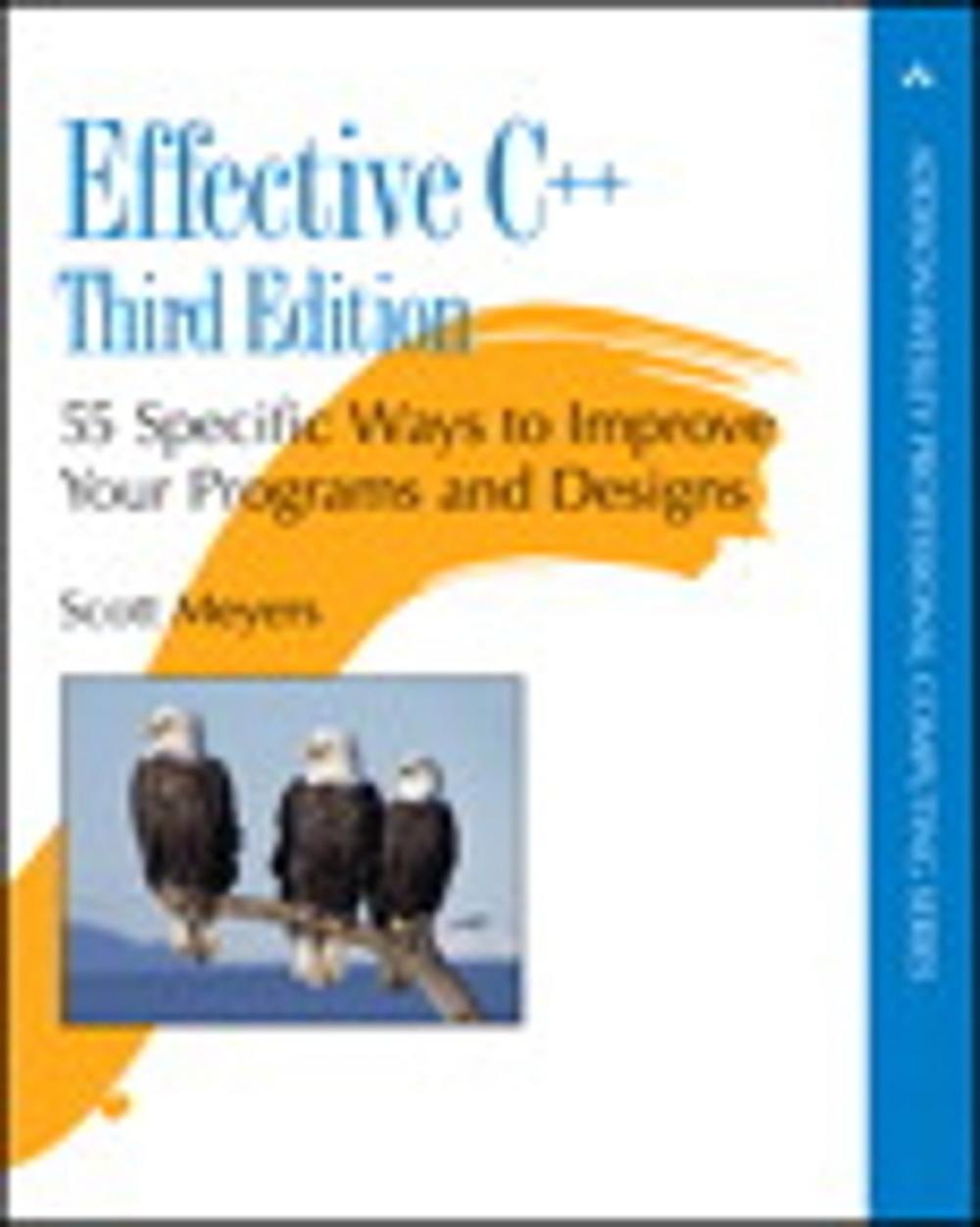 Big bigCover of Effective C++: 55 Specific Ways to Improve Your Programs and Designs