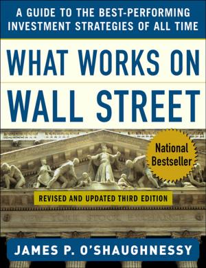 Cover of the book What Works on Wall Street : A Guide to the Best-Performing Investment Strategies of All Time: A Guide to the Best-Performing Investment Strategies of All Time by Jason Selk