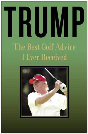 Cover of the book Trump: The Best Golf Advice I Ever Received by Pieter Peereboom