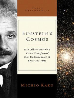 Cover of the book Einstein's Cosmos: How Albert Einstein's Vision Transformed Our Understanding of Space and Time (Great Discoveries) by Maria Laurino