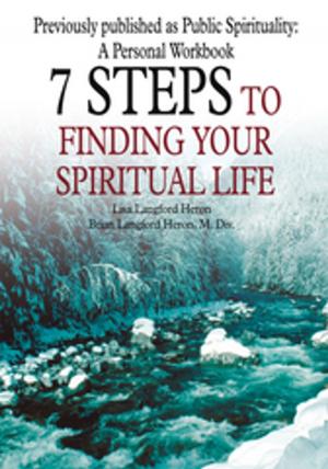 Cover of the book 7 Steps to Finding Your Spiritual Life by Regis McCafferty