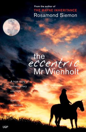Cover of the book The Eccentric Mr Wienholt by Paddy O'Reilly