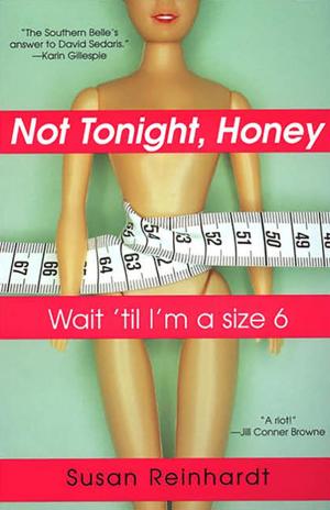 Cover of the book Not Tonight, Honey: Wait 'til I'm A Size 6 by A'zayler