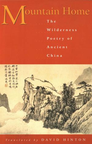 Book cover of Mountain Home: The Wilderness Poetry of Ancient China