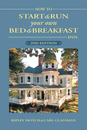 Cover of the book How to Start & Run Your Own Bed & Breakfast Inn by Robert H. Boyle