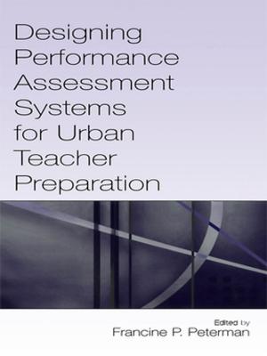 Cover of the book Designing Performance Assessment Systems for Urban Teacher Preparation by David Lambert, David Lines