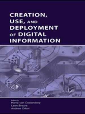 Cover of the book Creation, Use, and Deployment of Digital Information by Claudia Ross, Baozhang He, Pei-chia Chen, Meng Yeh