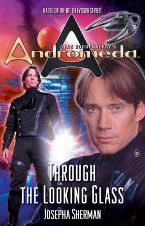 Cover of the book Gene Roddenberry's Andromeda: Through the Looking Glass by Glen Cook
