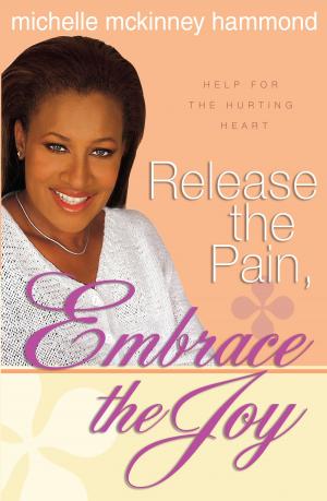 Cover of the book Release the Pain, Embrace the Joy by Joanne Rolston