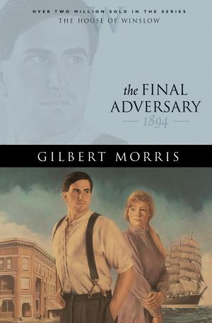Cover of the book Final Adversary, The (House of Winslow Book #12) by Jill Eileen Smith