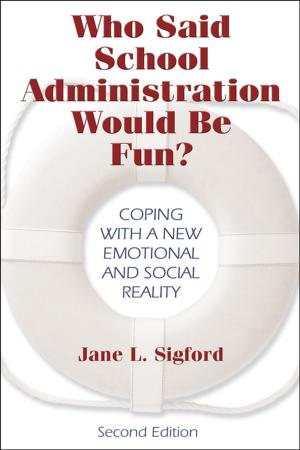 Cover of the book Who Said School Administration Would Be Fun? by Cara F. Shores, Kimberly B. Chester
