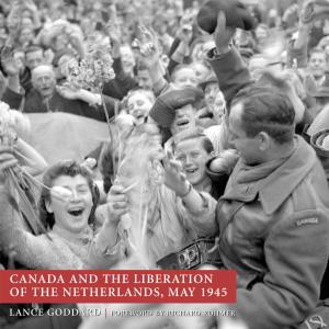 Cover of the book Canada and the Liberation of the Netherlands, May 1945 by Paula Mallea