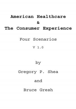 Cover of the book American Healthcare & the Consumer Experience by Naomi Blackheart