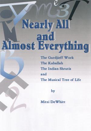 Cover of the book Nearly All and Almost Everything by Alex De Tres