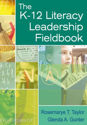 Cover of the book The K-12 Literacy Leadership Fieldbook by James M. Hunt, Joseph R. Weintraub