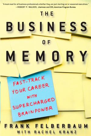 Cover of the book The Business of Memory by Charles Chua C K