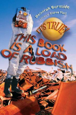 Cover of the book It's True! This book is a load of rubbish (14) by James Bradley, Sophie Cunningham, Kathryn Heyman, Carrie Tiffany