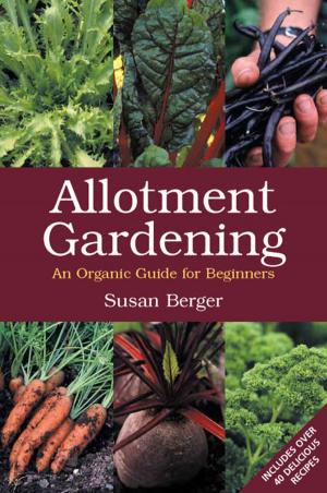 Cover of the book Allotment Gardening by Tamzin Pinkerton, Rob Hopkins, Rosie Boycott