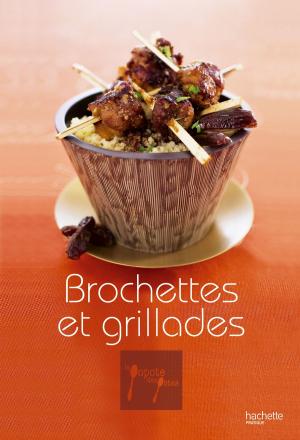 Cover of the book Brochettes & grillades - 4 by Thierry Sobrecases