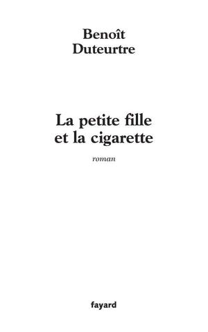Cover of the book La petite fille et la cigarette by Renaud Camus
