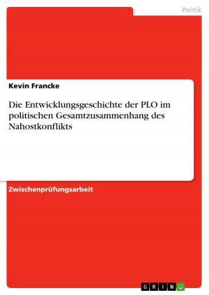 Cover of the book Die Entwicklungsgeschichte der PLO im politischen Gesamtzusammenhang des Nahostkonflikts by Konstantin Rutz