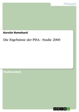 Cover of the book Die Ergebnisse der PISA - Studie 2000 by Marcus Wohlgemuth