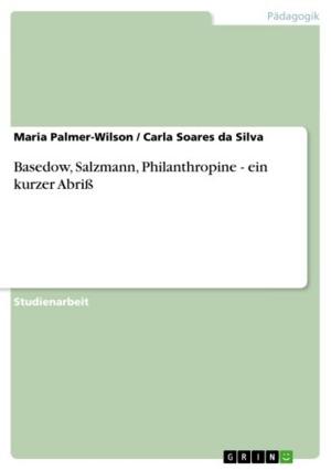 Cover of the book Basedow, Salzmann, Philanthropine - ein kurzer Abriß by Katharina Werner
