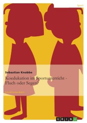 Cover of the book Koedukation im Sportunterricht. Fluch oder Segen? by Stephanie Rubin