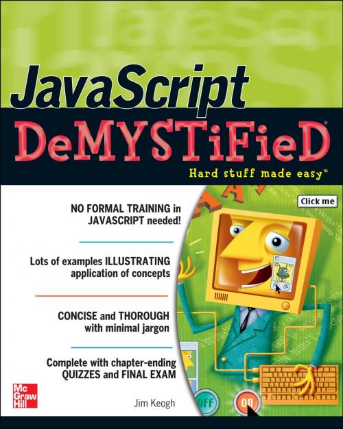 Cover of the book JavaScript Demystified by James Keogh, McGraw-Hill Companies,Inc.