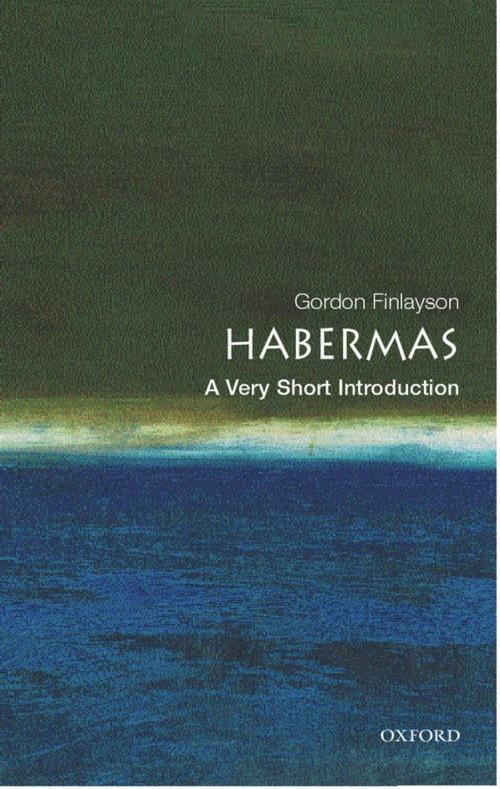 Cover of the book Habermas: A Very Short Introduction by James Gordon Finlayson, OUP Oxford