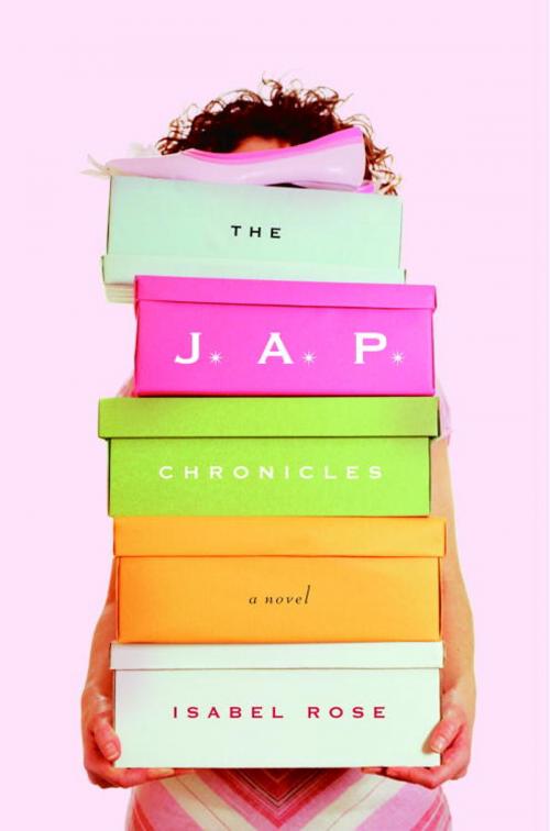 Cover of the book The J.A.P. Chronicles by Isabel Rose, Crown/Archetype