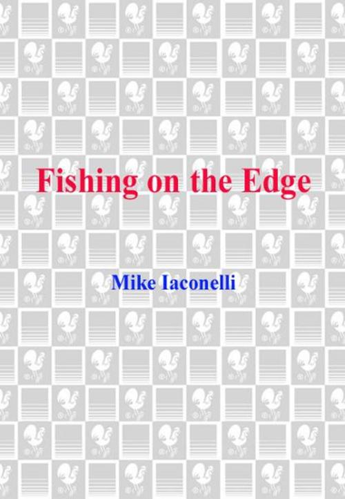 Cover of the book Fishing on the Edge by Mike Iaconelli, Brian Kamenetzky, Andrew Kamenetzky, Random House Publishing Group