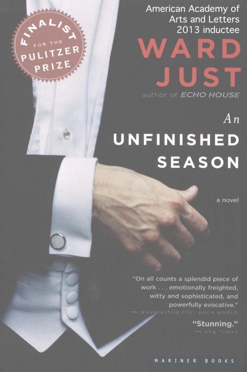 Cover of the book An Unfinished Season by Ward Just, HMH Books