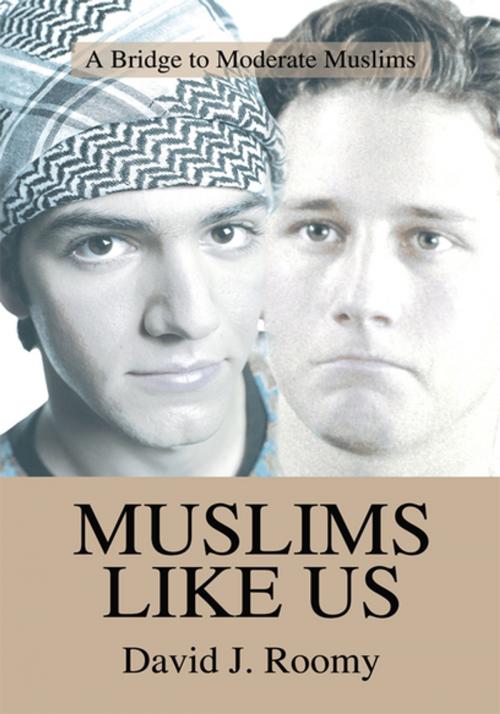 Cover of the book Muslims Like Us by David J. Roomy, iUniverse