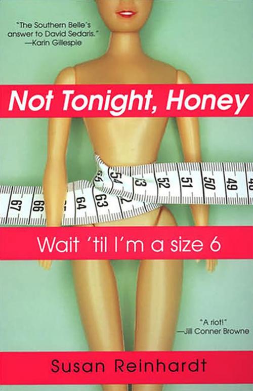 Cover of the book Not Tonight, Honey: Wait 'til I'm A Size 6 by Susan Reinhardt, Kensington Books