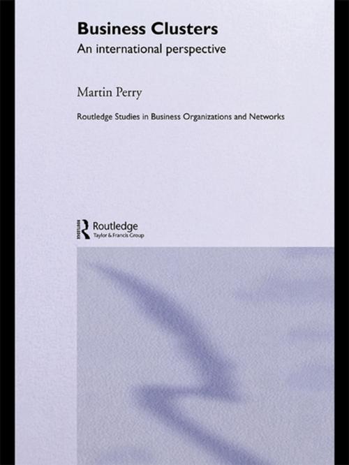 Cover of the book Business Clusters by Martin Perry, Taylor and Francis