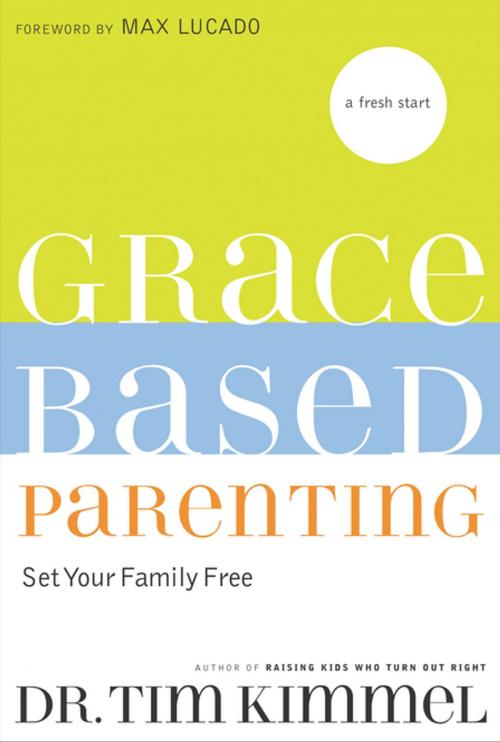 Cover of the book Grace-Based Parenting by Tim Kimmel, Thomas Nelson