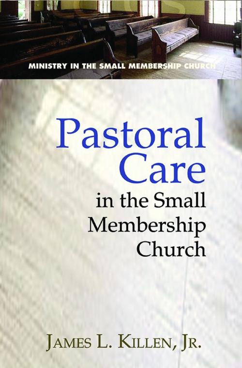 Cover of the book Pastoral Care in the Small Membership Church by James L. Killen, Jr., Abingdon Press