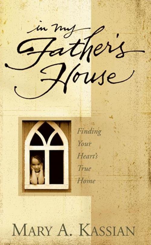 Cover of the book In My Father's House by Dale McCleskey, Mary Kassian, B&H Publishing Group