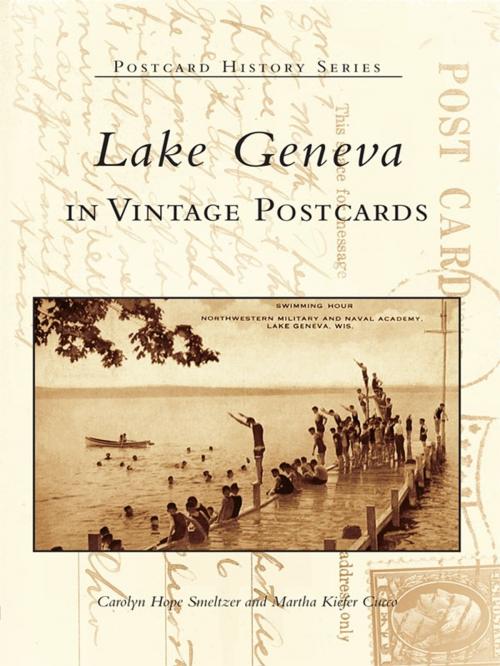 Cover of the book Lake Geneva in Vintage Postcards by Carolyn Hope Smeltzer, Martha Kiefer Cucco, Arcadia Publishing Inc.