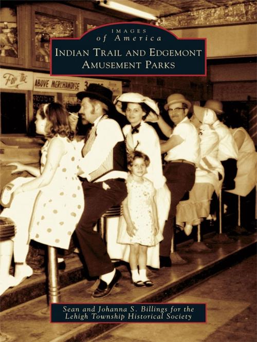Cover of the book Indian Trail and Edgemont Amusement Parks by Sean Billings, Johanna S. Billings, Lehigh Township Historical Society, Arcadia Publishing Inc.