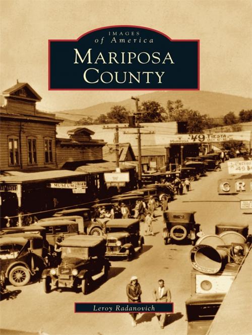 Cover of the book Mariposa County by Leroy Radanovich, Arcadia Publishing Inc.