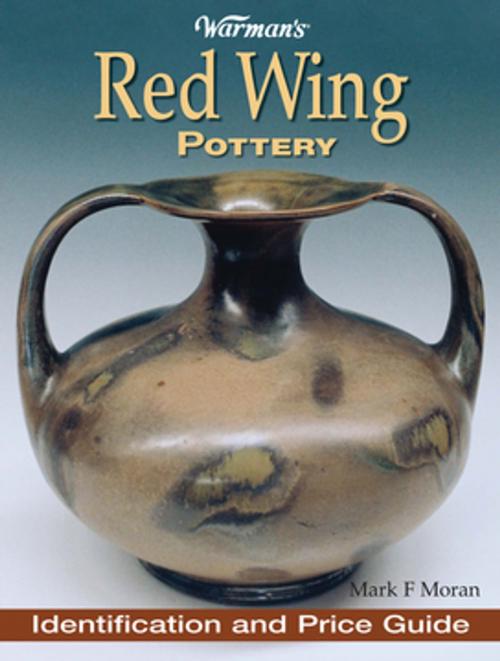 Cover of the book Warman's Red Wing Pottery by Mark Moran, F+W Media