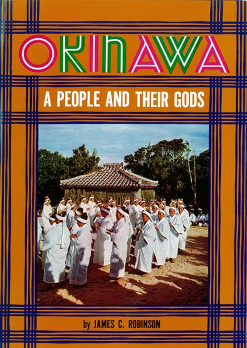 Cover of the book Okinawa: A People and Their Gods by Robinson, Tuttle Publishing