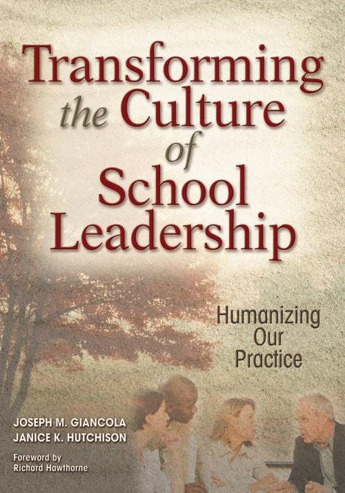 Cover of the book Transforming the Culture of School Leadership by Dr. Joseph M. Giancola, Janice Hutchison, SAGE Publications