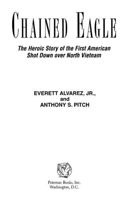 Cover of the book Chained Eagle by Anthony S. Pitch; Everett Alvarez, Jr., Potomac Books Inc.